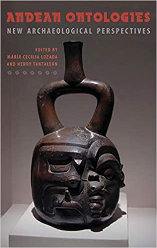 Andean Ontologies: New Archaeological Perspectives