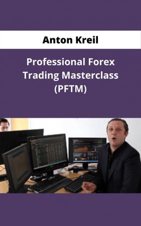 Anton Kreil   Trading Masterclass POTM + PFTM + PTMI