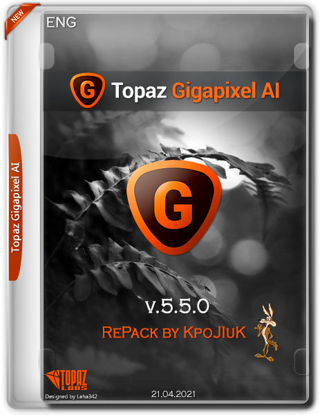 Topaz Gigapixel AI v.5.5.0 RePack by KpoJIuK (ENG/2021)