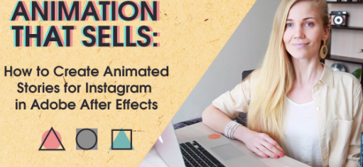 Animation that Sells: How to Create Animated Stories for Instagram in After Effects