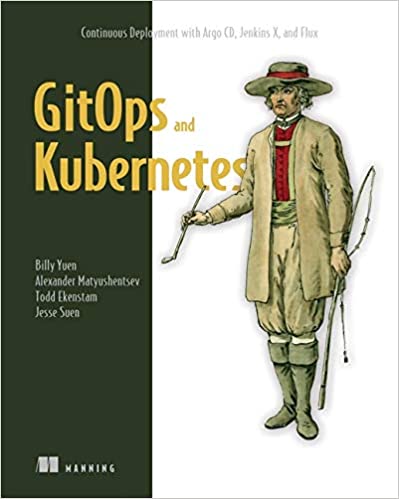 GitOps and Kubernetes: Continuous Deployment with Argo CD, Jenkins X, and Flux (True EPUB, MOBI)