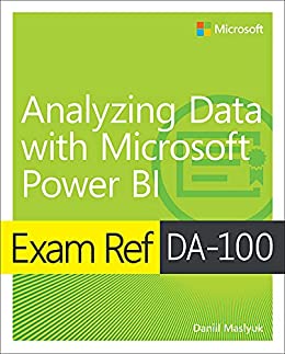 Exam Ref DA 100 Analyzing Data with Microsoft Power BI