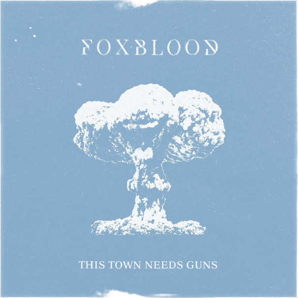 Foxblood - This Town Needs Guns [Single] (2021)