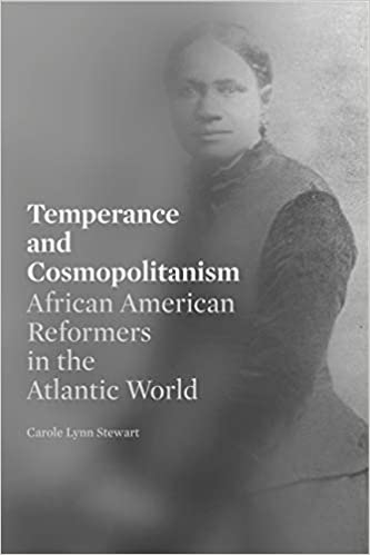 Temperance and Cosmopolitanism: African American Reformers in the Atlantic World