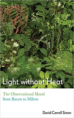 Light without Heat: The Observational Mood from Bacon to Milton