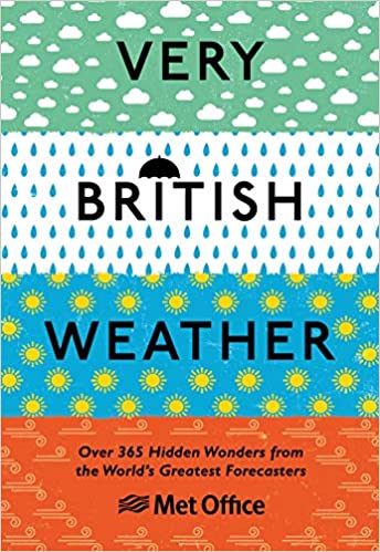 Very British Weather: Over 365 Hidden Wonders from the World's Greatest Forecasters