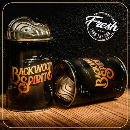 Backwood Spirit  - Fresh From The Can (2021)