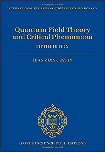 Quantum Field Theory and Critical Phenomena, 5th Edition