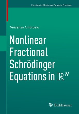 Nonlinear Fractional Schrödinger Equations in R^N (Frontiers in Mathematics)