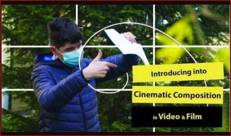 Introducing into Cinematic Composition in Video & Film