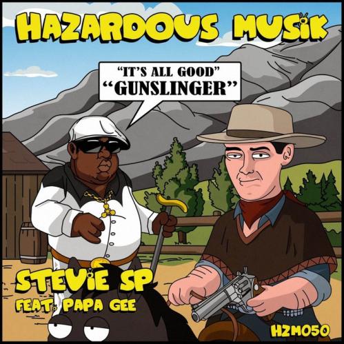 Stevie SP - Gunslinger / It's All Good [HZM050]