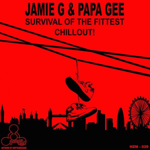 Papa G, Jamie G - Survival Of The Fittest / Chill Out [HZM029]