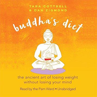 Buddha's Diet: The Ancient Art of Losing Weight Without Losing Your Mind (Audiobook)
