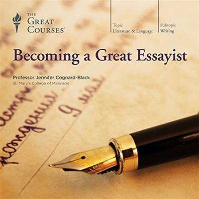 Becoming a Great Essayist (Audiobook)