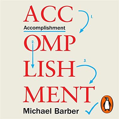 Accomplishment: How to Achieve Ambitious and Challenging Things [Audiobook]