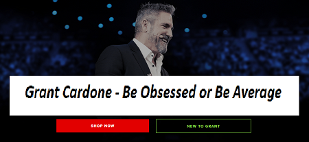 Grant Cardone - Be Obsessed or Be Average