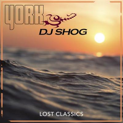York & DJ Shog   Lost Classics (2021)