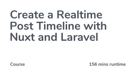 CodeCourse - Create a Realtime Post Timeline with Nuxt and Laravel