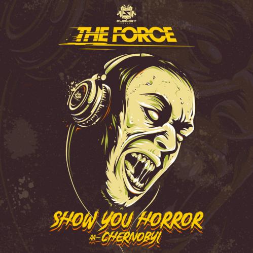 The Force - Show You Horror / Chernobyl [SSLD098]