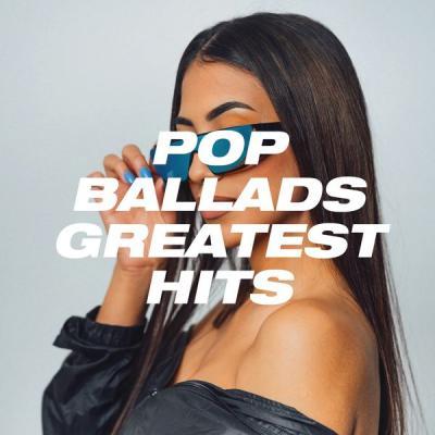 Various Artists   Pop Ballads Greatest Hits (2021)