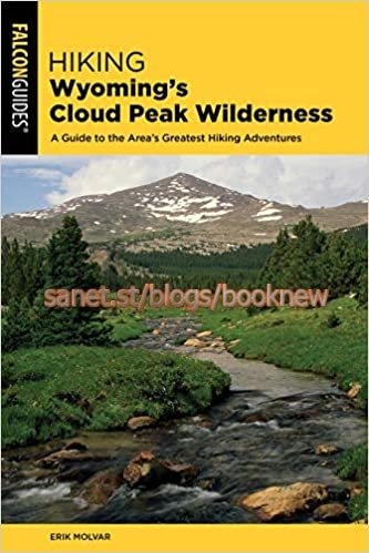 Hiking Wyoming's Cloud Peak Wilderness: A Guide to the Area's Greatest Hiking Adventures (True AZW3)