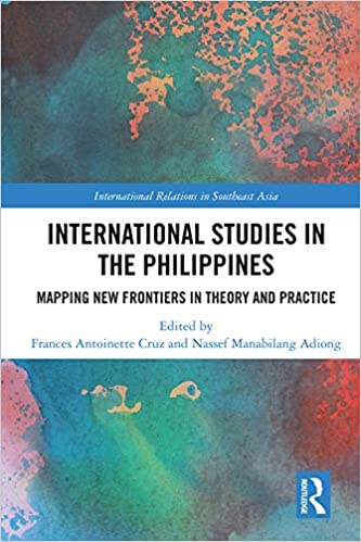 International Studies in the Philippines: Mapping New Frontiers in Theory and Practice