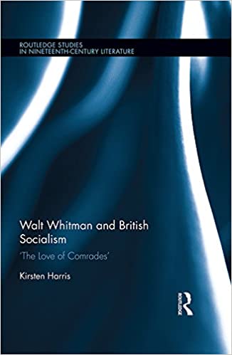 Walt Whitman and British Socialism: 'The Love of Comrades'