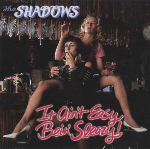 The Shadows - It Ain't Easy Bein' Sleazy (1993) [lossless]