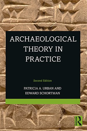 Archaeological Theory in Practice, 2nd Edition