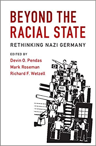 Beyond the Racial State: Rethinking Nazi Germany