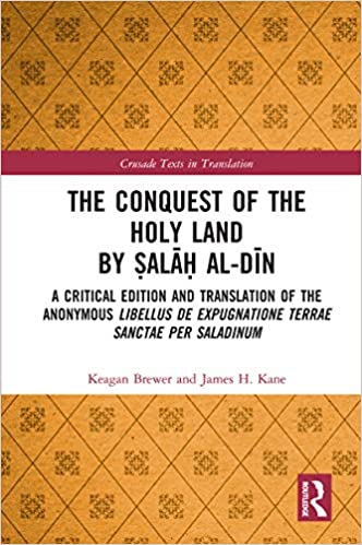 The Conquest of the Holy Land by Ṣalāḥ al Dīn