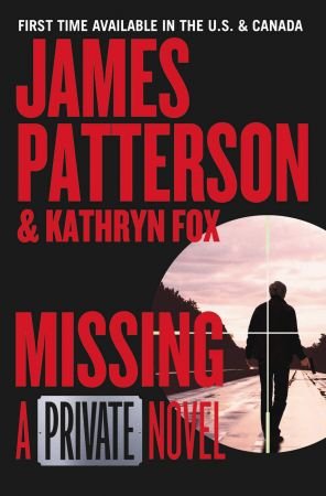 Missing: A Private Novel by Kathryn Fox, James Patterson (EPUB)
