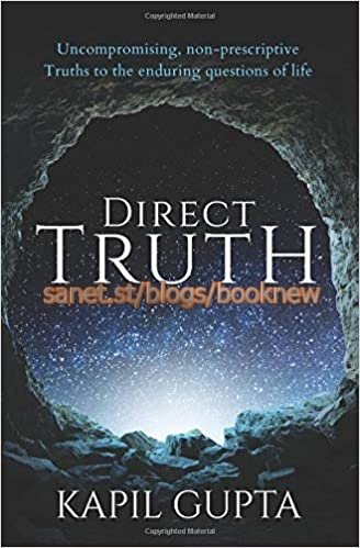 Direct Truth: Uncompromising, non prescriptive Truths to the enduring questions of life