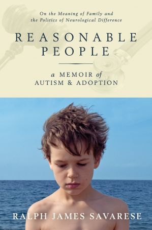 Reasonable People: A Memoir of Autism and Adoption