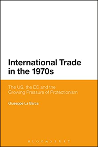 International Trade in the 1970s: The US, the EC and the Growing Pressure of Protectionism