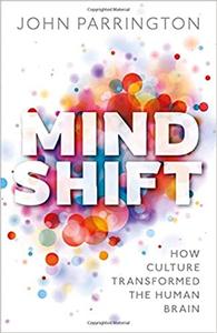 Mind Shift: How culture transformed the human brain (EPUB)