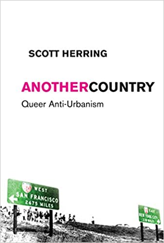 Another Country: Queer Anti Urbanism