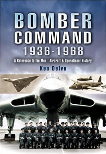 Bomber Command 1939   1945: A Reference to the Men   Aircraft and Operational History