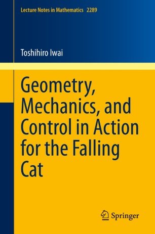 Geometry, Mechanics, and Control in Action for the Falling Cat (Lecture Notes in Mathematics)