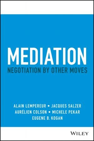 Mediation: Negotiation by Other Moves