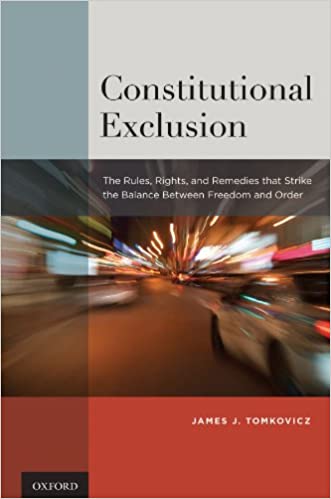 Constitutional Exclusion: The Rules, Rights, and Remedies that Strike the Balance Between Freedom and Order