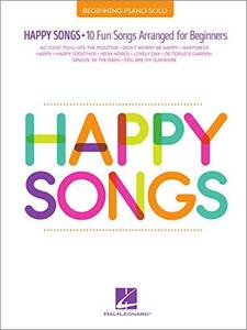 Happy Songs for Piano: 10 Fun Songs Arranged for Beginners