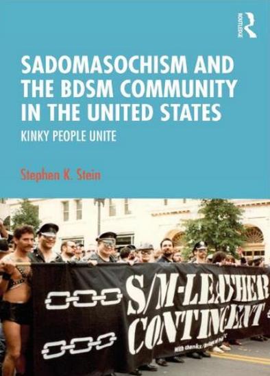 K. Stein - Sadomasochism and the BDSM Community in the United States by Stephen 