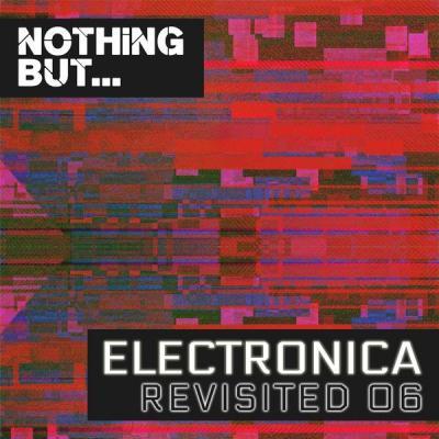 Various Artists   Nothing But... Electronica Revisited Vol. 06 (2021) flac