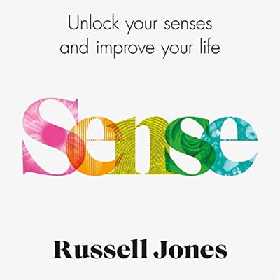Sense: Unlock Your Senses and Improve Your Life (Audiobook)