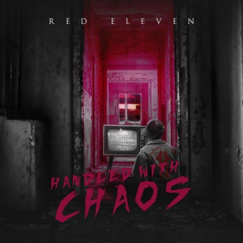 Red Eleven - Handled with Chaos (2021)