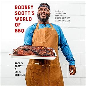 Rodney Scott's World of BBQ: Every Day Is a Good Day: A Cookbook [Audiobook]