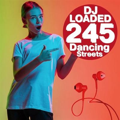 245 DJ Loaded   Streets Dancing (2021)