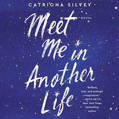 Meet Me in Another Life: A Novel [Audiobook]