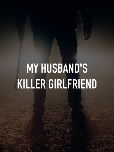 Just My Husbands Killer Girlfriend 2021 720p WEB H264-BAE